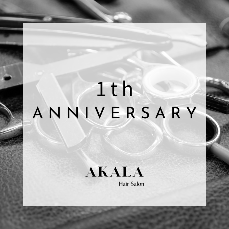 AKALA 1th ANNIVERSARY|AKALA（アカラ）